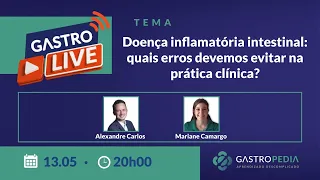 Doença Inflamatória Intestinal. Quais erros devemos evitar na prática clínica?