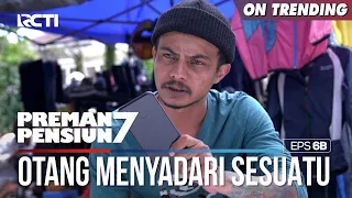 Otang Nemuin Handphonenya Yang Dijambret - PREMAN PENSIUN 7 Part (1/2)