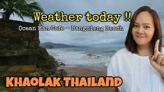 How is Khao Lak today | Weather today | Bangnieng Beach,Khaolak Thailand