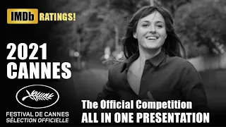 CANNES 2021 - All the Official Competition in one presentation + IMDB