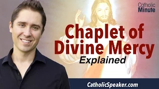 Divine Mercy Chaplet Explained (St Faustina) - Catholic Video by Speaker Ken Yasinski