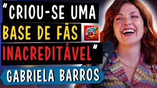 CRIOU-SE UMA BASE DE FÃS INACREDITÁVEL - GABRIELA BARROS