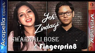 YEH ZINDAGI(Acapella Cover) Swarnali & Fingerprin8