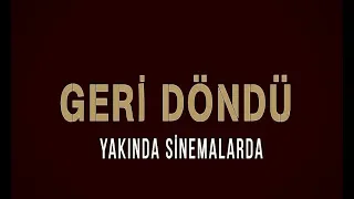 GERİ DÖNDÜ (2017) - FRAGMAN