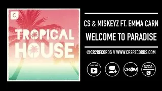 CS & Miskeyz Ft. Emma Carn - Welcome To Paradise
