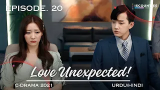 Love Unexpected - Episode 20 | C-Drama | Urdu/Hindi | Fan Shi Qi - Qi Yan Di | New Chinese Drama ​⁠