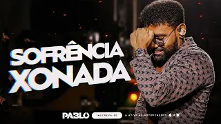 PABLO - SOFRÊNCIA XONADA