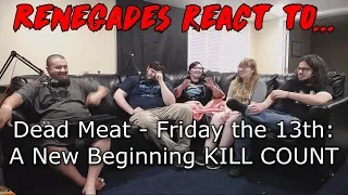 Renegades React to... Dead Meat - Friday the 13th: A New Beginning KILL COUNT