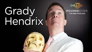 #PouredOver: Grady Henrix (How to Sell a Haunted House)