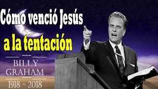 Cómo venció Jesús a la tentación    Sermón de Billy Graham full 2024