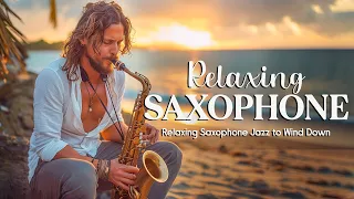 Relaxing Saxophone Jazz to Wind Down 🎷 Elegant Melodies for Tranquil Moments, Saxophone Love Songs