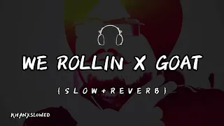 WE ROLLIN X GOAT SHUBA X SIDHU MUSA WALA SOLW REVERB