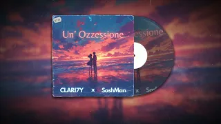 Clari7y x Sashman - Un Ozzessione (Raindropz Remix)