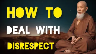 10 Lessons To Handle Disrespect - Zen And Buddhist Story.