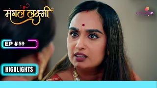 Shanti's surprising move | Mangal Lakshmi | मंगल लक्ष्मी | Ep. 59 | Highlights