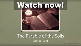 The Parable of the Soils | Week 2 | April 18, 2021