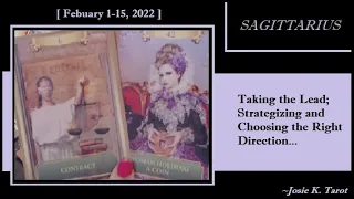 SAGITTARIUS (Feb. 1-15, 2022) - Taking the Lead; Strategizing and Choosing the Right Decisions...