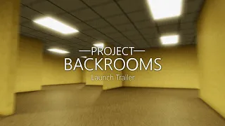 Project : Backrooms - 2.0 Launch Trailer