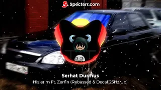 Serhat Durmus - Hislerim Ft. Zerrin (Rebassed & Decaf 25Hz Up)