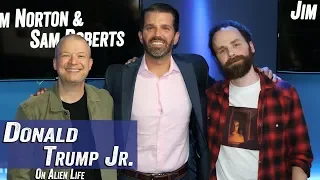 Donald Trump Jr. On Alien Life - Jim Norton & Sam Roberts