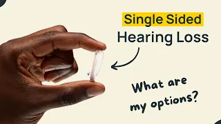 Single Sided Hearing Loss - CROS & Other Options