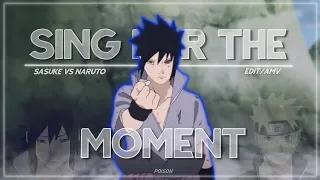 Sasuke vs Naruto - Sing for the Moment [Edit/AMV] QUICK! | PoisoN
