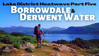 Borrowdale & Derwent Water (Lake District Heatwave Final Day)