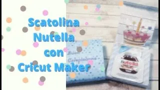 Idea compleanno scatolina Nutella con Cricut