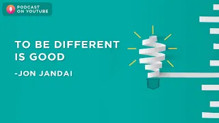 To be different is good | Jon Jandai | Podcast on YouTube