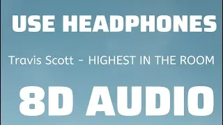 Travis Scott - HIGHEST IN THE ROOM (8D USE HEADPHONES)🎧