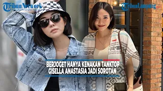 Gisella Anastasia Berjoget Kenakan Tanktop Ditonton Jutaan Kali Buat Heboh