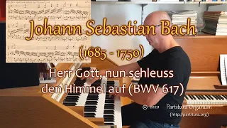 Johann Sebastian Bach, Herr Gott, nun schleuss den Himmel auf (BWV 617)