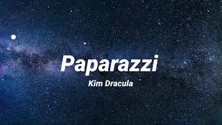 Paparazzi - Kim Dracula [Closest Lyrics]