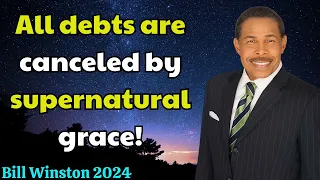 Bill Winston 2024 - All debts are canceled by supernatural grace