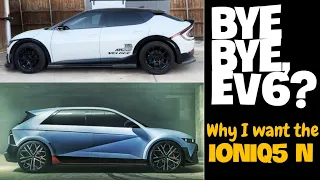 Replacing the Kia EV6: Hyundai Ioniq5 N & my thoughts on why I want it, including the fake sounds!