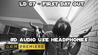 LD (67) - First Day Out [Music Video] 8D 🎧