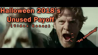 Halloween 2018's Unused Payoff | Video Essay (2020)