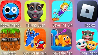 Save The Girl,Talking Juan,Roblox,Tom Friends,Save The Fish,Survivor In Rainbow Monster,Minecraft...