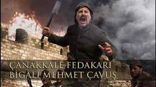 Çanakkale Fedâkarı Bigalı Mehmet Çavuş