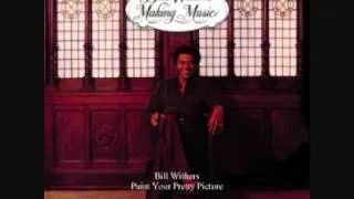 Bill Withers - Paint Your Pretty Picture
