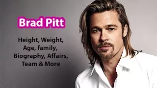 Brad Pitt Height, Weight, Age, Biography, Affairs & More