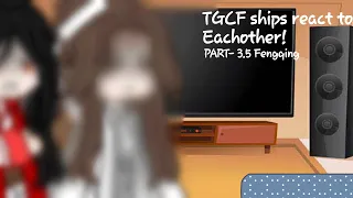 TGCF ships react to Eachother PART- 3.5 Fengqing [SHORT, LANGUAGE??]