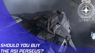 Star Citizen: Should you buy the RSI Perseus?