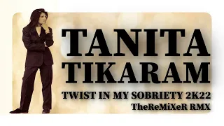 TANITA TIKARAM - TWIST IN MY SOBRIETY 2K22 (TheReMiXeR RMX)