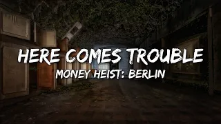Money Heist: Berlin - Here Comes Trouble (Blues Saraceno) (Lyrics)