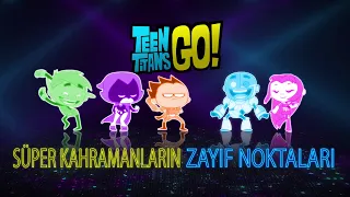 TEEN TITANS GO! | Süper Kahramanların Zayıf Noktaları | Cartoon Network Türkiye