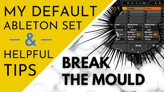 My Default Ableton Set + Tips