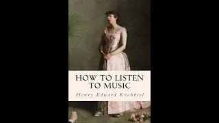 How to Listen to Music by Henry Edward Krehbiel - Audiobook