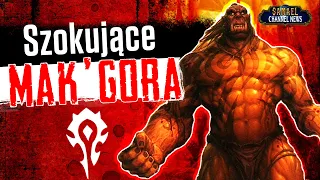 Najbardziej szokujące Mak'gora w World of Warcraft!
