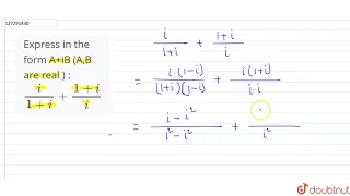 Express in the form A+iB (A,B are real ) : `(i)/(1+i)+(1+i)/(i)`